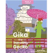 Gika the Traveling Gecko Book 2 Japan by TMJV; Pond, C., 9781667852348