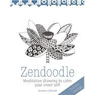 Zendoodle Meditative drawing to calm your inner self by Schaadt, Susanne, 9781782212348