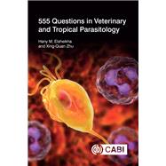 555 Questions in Veterinary and Tropical Parasitology by Elsheikha, Hany M., Ph.D.; Zhu, Xing-Quan, Ph.D., 9781789242348