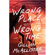 Wrong Place Wrong Time by Gillian McAllister, 9780063252349