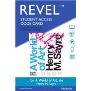REVEL for A World of Art -- Access Card by Sayre, Henry M., 9780134082349