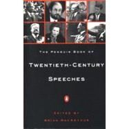 The Penguin Book of Twentieth-Century Speeches by MacArthur, Brian, 9780140232349