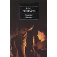Real Presences by Steiner, George, 9780226772349