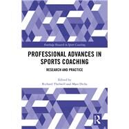 Professional Advances in Sports Coaching by Richard Thelwell, 9780367732349