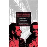 Prison Memoirs of an Anarchist by Berkman, Alexander; Ward, John William, 9780940322349