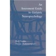 An Assessment Guide To Geriatric Neuropsychology by Tuokko,Holly, 9781138012349