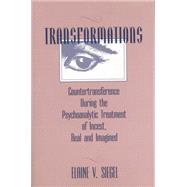 Transformations: Countertransference During the Psychoanalytic Treatment of Incest, Real and Imagined by Siegel,Elaine V., 9781138872349