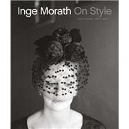 Inge Morath: On Style by Jacob, John P.; Picardie, Ms. Justine, 9781419722349