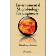 Environmental Microbiology for Engineers by Ivanov; Volodymyr, 9781420092349