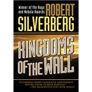 Kingdoms of the Wall by Robert Silverberg, 9781497632349