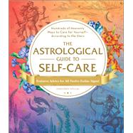 The Astrological Guide to Self-care by Stellas, Constance, 9781507212349