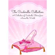 The Cinderella Collection by Anonymous; Huipe, Carmen, 9781508752349