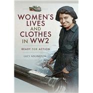 Women's Lives and Clothes in Ww2 by Adlington, Lucy, 9781526712349