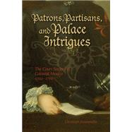 Patrons, Partisans, and Palace Intrigues by Rosenmuller, Christoph, 9781552382349