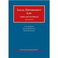 Local Government Law, Cases and Materials(University Casebook Series) by Baker, Lynn A.; Gillette, Clayton P.; Schleicher, David, 9781684672349