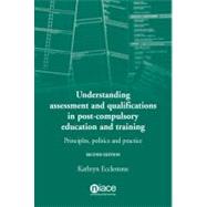 Understanding Assessment and Qualifications in Post-compulsory Education and Training by Ecclestone, Kathryn, 9781862012349