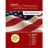 McGraw-Hill's Taxation of Individuals and Business Entities 2014 Edition by Spilker, Brian; Ayers, Benjamin; Robinson, John; Outslay, Edmund; Worsham, Ronald; Barrick, John; Weaver, Connie, 9780077862350