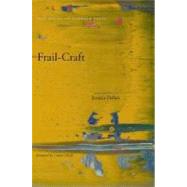 Frail-Craft by Jessica Fisher; Foreword by Louise Glck, 9780300122350