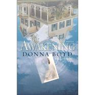 The Awakening A Novel by BOYD, DONNA, 9780345462350