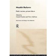 Health Reform: Public Success, Private Failure by Drache; Daniel, 9780415202350