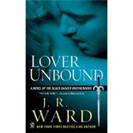 Lover Unbound A Novel of the Black Dagger Brotherhood by Ward, J.R., 9780451222350