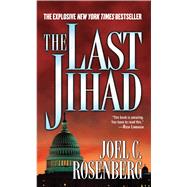 The Last Jihad by Rosenberg, Joel C., 9780765392350