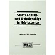 Stress, Coping, and Relationships in Adolescence by Seiffge-Krenke, Inge, 9780805812350