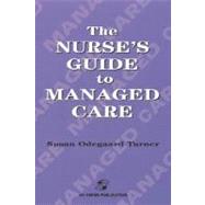 The Nurse's Guide to Managed Care by Turner, Susan Odegaard, 9780834212350