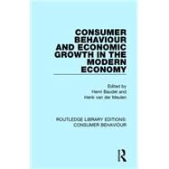 Consumer Behaviour and Economic Growth in the Modern Economy (RLE Consumer Behaviour) by Baudet; Henri, 9781138832350