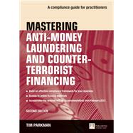 Mastering Anti-Money Laundering and Counter-Terrorist Financing A compliance guide for practitioners by Parkman, Tim, 9781292282350