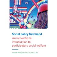 Social Policy First Hand by Beresford, Peter; Carr, Sarah, 9781447332350