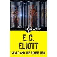 Kemlo and the Zombie Men by E. C. Eliott, 9781473212350