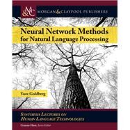 Neural Network Methods in Natural Language Processing by Goldberg, Yoav; Hirst, Graeme, 9781681732350