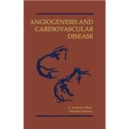 Angiogenesis and Cardiovascular Disease by Ware, J. Anthony; Simons, Michael, 9780195112351