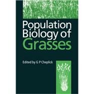 Population Biology of Grasses by Edited by G. P. Cheplick , Foreword by A. D. Bradshaw, 9780521052351