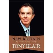 New Britain My Vision Of A Young Country by Blair, Tony, 9780813342351