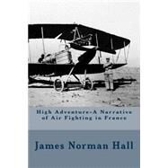 High Adventure by Hall, James Norman, 9781508562351