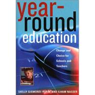 Year-Round Education Change and Choice for Schools and Teachers by Haser, Shelly Gismondi; Nasser, Ilham, 9781578862351