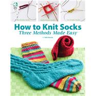 How to Knit Socks Three Methods Made Easy by Eckman, Edie, 9781592172351