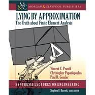 Lying by Approximation by Prantil, Vincent C.; Papadopoulos, Christopher; Gessler, Paul D., 9781627052351