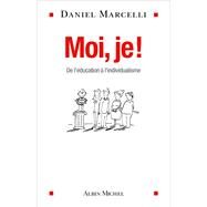 Moi je ! by Daniel Marcelli, 9782226452351