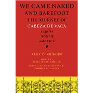We Came Naked and Barefoot by Krieger, Alex D.; Krieger, Margery H.; Hester, Thomas R., 9780292742352
