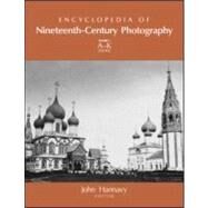Encyclopedia of Nineteenth-century Photography by Hannavy; John, 9780415972352