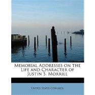 Memorial Addresses on the Life and Character of Justin S. Morrill by Congress, United States, 9780554882352
