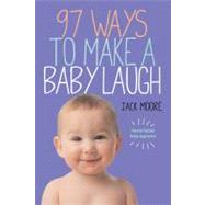97 Ways to Make a Baby Laugh by Gentieu, Penny; Moore, Jack, 9780761172352