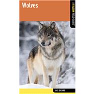 Wolves : A Falcon Field Guide by Ballard, Jack, 9780762782352