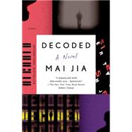 Decoded A Novel by Jia, Mai; Milburn, Olivia; Payne, Christopher, 9781250062352