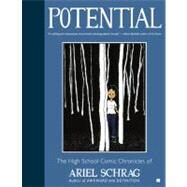 Potential : The High School Comic Chronicles of Ariel Schrag by Schrag, Ariel, 9781416552352