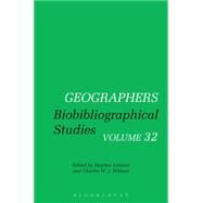 Geographers Biobibliographical Studies Volume 32 by Lorimer, Hayden; Withers, Charles W. J., 9781472512352