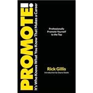 Promote! by Gillis, Rick; Bennett, Ronni; Steele, Dayna, 9781507632352